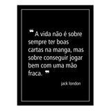 Placa Quadro Mdf 30x40cm Frase Como Jogar Vida Jack London