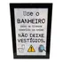 Placa Use O Banheiro Não Deixe Vestígios Favorito Novidade