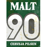 Placas Decorativas Cerveja Malte 90 Chopp Beer Vintage