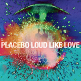 Placebo Love Like Loud