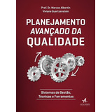 Planejamento Avançado Da Qualidade Sistemas De Gestão Técnicas E Ferramentas De Albertin Marcos Editorial Starling Alta Editora E Consultoria Eireli Tapa Mole En Português 2018