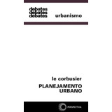 Planejamento Urbano De Corbusier Le Série Debates Editora Perspectiva Ltda Capa Mole Em Português 2010
