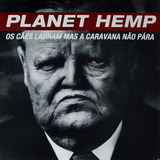 Planet Hemp Os Cães Ladram Mas A Caravana Lp 2012 Lacrado