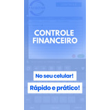 Planilha De Controle Financeiro   Tudo No Seu Celular 