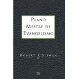Plano Mestre De Evangelismo, De Coleman, Robert. Associação Religiosa Editora Mundo Cristão, Capa Mole Em Português, 2006