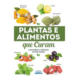 Plantas E Alimentos Que Curam: A Natureza A Serviço Da Saúde, De Editora Nova Leitura. Editorial Ibc - Instituto Brasileiro De Cultura Ltda, Capa Mole Em Português, 2021