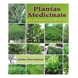 Plantas Medicinais Do Plantio A Colheita Carlos Alves Soares