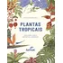 Plantas Tropicais:, De Villaca, Juliana Aschwanden. Editorial Senac Sp, Capa Dura, Edição 1 Em Português, 2024