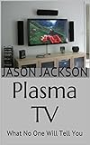 Plasma TV What No One