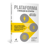 Plataforma: A Revolução Da Estratégia, De Parker, Geoffrey G.. Starling Alta Editora E Consultoria Eireli, Capa Mole Em Português, 2019