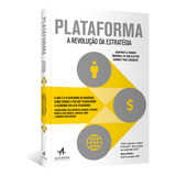 Plataforma A Revolução Da Estratégia De Parker Geoffrey G Editorial Starling Alta Editora E Consultoria Eireli Tapa Mole En Português 2019