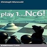 Play 1 Nc6 A Complete Chess Opening Repertoire For Black
