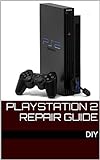 Playstation 2 Repair Guide English Edition 