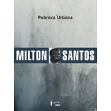 Pobreza Urbana Vol 1 A Saga Do Desenvolvimento No Brasil De Santos Milton Editorial Edusp Tapa Mole Edición 2023 11 01 00 00 00 En Português
