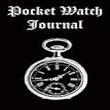 Pocket Watch Journal Personal Pocket Watch Collection