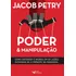 Poder E Manipulação, De Jacob Petry. Editora Faro Editorial, Capa Mole, Edição 2016 Em Português, 2019