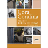 Poemas Dos Becos De Goiás E Estórias Mais De Coralina Cora Cora Coralina Editorial Grupo Editorial Global Tapa Mole En Português 2014