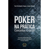 Poker Na Prática Conceitos Críticos Conceitos Críticos De Dusty Schmidt Editora Raise Capa Mole Em Português