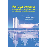 Política Externa E O Poder Legislativo No Brasil Pós-redemocratização, De Diniz, Simone. Editorial Fundação De Apoio Inst. Ao Desenv. Cient. E Tecnologico, Tapa Mole En Português, 2014