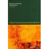 Política Fiscal E Desenvolvimento No Brasil De Márcio Percival Alves Pinto Editorial Editora Da Unicamp Capa Mole Em Português