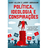 Politica Ideologia E Conspirações De Allen Garry Editorial Faro Editorial Eireli Tapa Mole En Português 2017