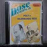 Poly E Dilermano Reis - Dose Dupla