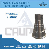 Ponta Carcaça F 350 5 140