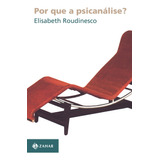 Por Que A Psicanálise?, De Roudinesco, Elisabeth. Editora Schwarcz Sa, Capa Mole Em Português, 1999