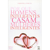 Por Que Homens Inteligentes Se Casam Com Mulheres Inteligentes, De Vários Autores. Editora Nenhuma, Capa Mole Em Português