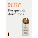 Por Que Nós Dormimos A Nova Ciência Do Sono E Do Sonho De Matthew Walker Editora Intrínseca Capa Mole Edição Livro Brochura Em Português 2019