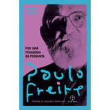 Por Uma Pedagogia Da Pergunta De Freire Paulo Editora Paz E Terra Ltda Capa Mole Em Português 2021
