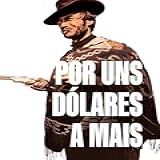 Por Uns Dólares A Mais