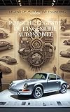 Porsche Légende De L Ingénierie Automobile L Histoire Des Grandes Marques Automobiles T 3 French Edition 