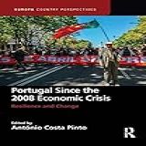 Portugal Since The 2008 Economic Crisis: Resilience And Change