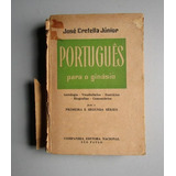 Português Para O Ginásio - 1 E 2 - José Cretella Jr. - 1952