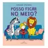 Posso Ficar No Meio?: Posso Ficar No Meio?, De Strasser, Susanne. Editora Companhia Das Letrinhas, Capa Dura, Edição 1 Em Português, 2023