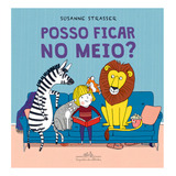 Posso Ficar No Meio?: Posso Ficar No Meio?, De Strasser, Susanne. Editora Companhia Das Letrinhas, Capa Dura, Edição 1 Em Português, 2023