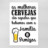 Poster 30x45cm As Melhores Cervejas Família E Amigos