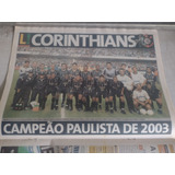 Poster Corinthians 25x Campeão Paulista 2003 Jornal Lance