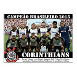 Poster Do Corinthians Campeão Brasileiro De 2015 20x30cm 