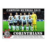 Poster Do Corinthians Campeão Mundial De 2012 20x30cm 