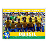 Poster Seleção Brasileira Campeã Copa Confederações 2013