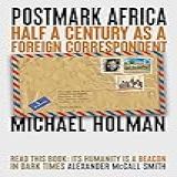 Postmark Africa Half A Century As A Foreign Correspondent English Edition