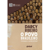 Povo Brasileiro Edição Comemorativa 100 Anos De Ribeiro Darcy Darcy Ribeiro Editorial Grupo Editorial Global Tapa Mole En Português 2022