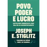 Povo Poder E Lucro Capitalismo Progressista Para Uma Era De Descontentamento De Stiglitz Joseph E Editorial Editora Record Ltda Capa Mole Em Português 2020