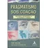 Pragmatismo Sob Coação: Petismo E Economia Em Um Mundo De Crises, De Volpon, Tony. Editorial Starling Alta Editora E Consultoria  Eireli, Tapa Mole En Português, 2019