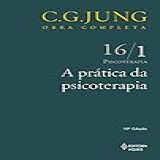 Prática Da Psicoterapia Vol 16 1 Psicoterapia Parte 1 Volume 16