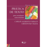 Prática De Texto Para Estudantes Universitários Série Manuais Acadêmicos De Faraco Carlos Alberto Editorial Editora Vozes Ltda Tapa Mole En Português 2016