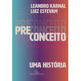 Preconceito Uma História De Leandro Karnal Editora Companhia Das Letras Capa Mole Em Português
