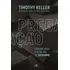 Pregação - Comunicando A Fé Na Era Do Ceticismo, De Timothy Keller. Editora Vida Nova Em Português, 2017